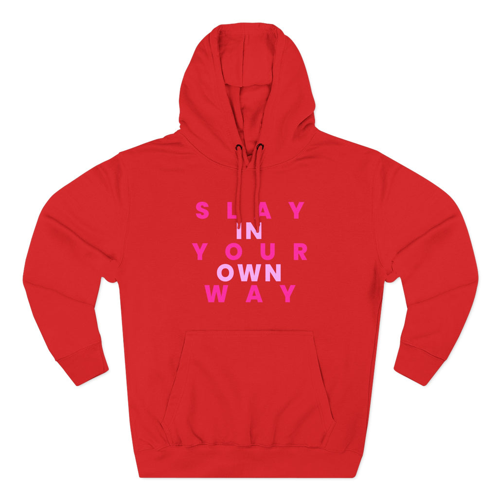 Slay Baddies Fleece Hoodie Slay in Your Own Way — Empowering Boldness & Kindness