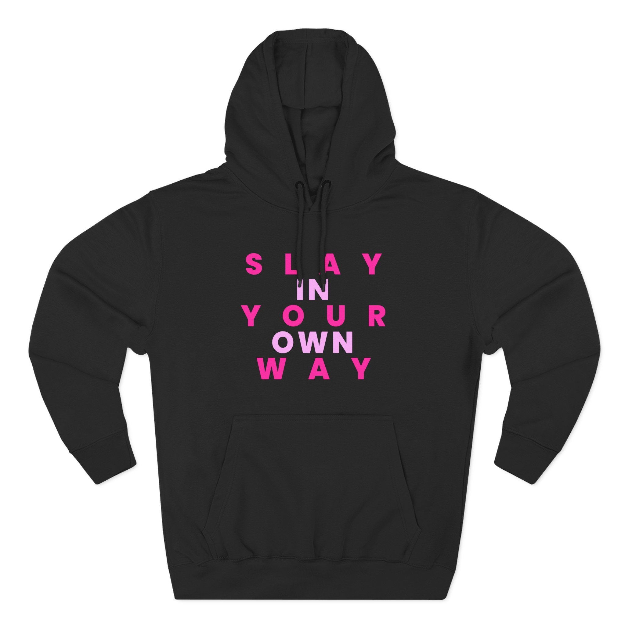 Slay Baddies Fleece Hoodie Slay in Your Own Way — Empowering Boldness & Kindness