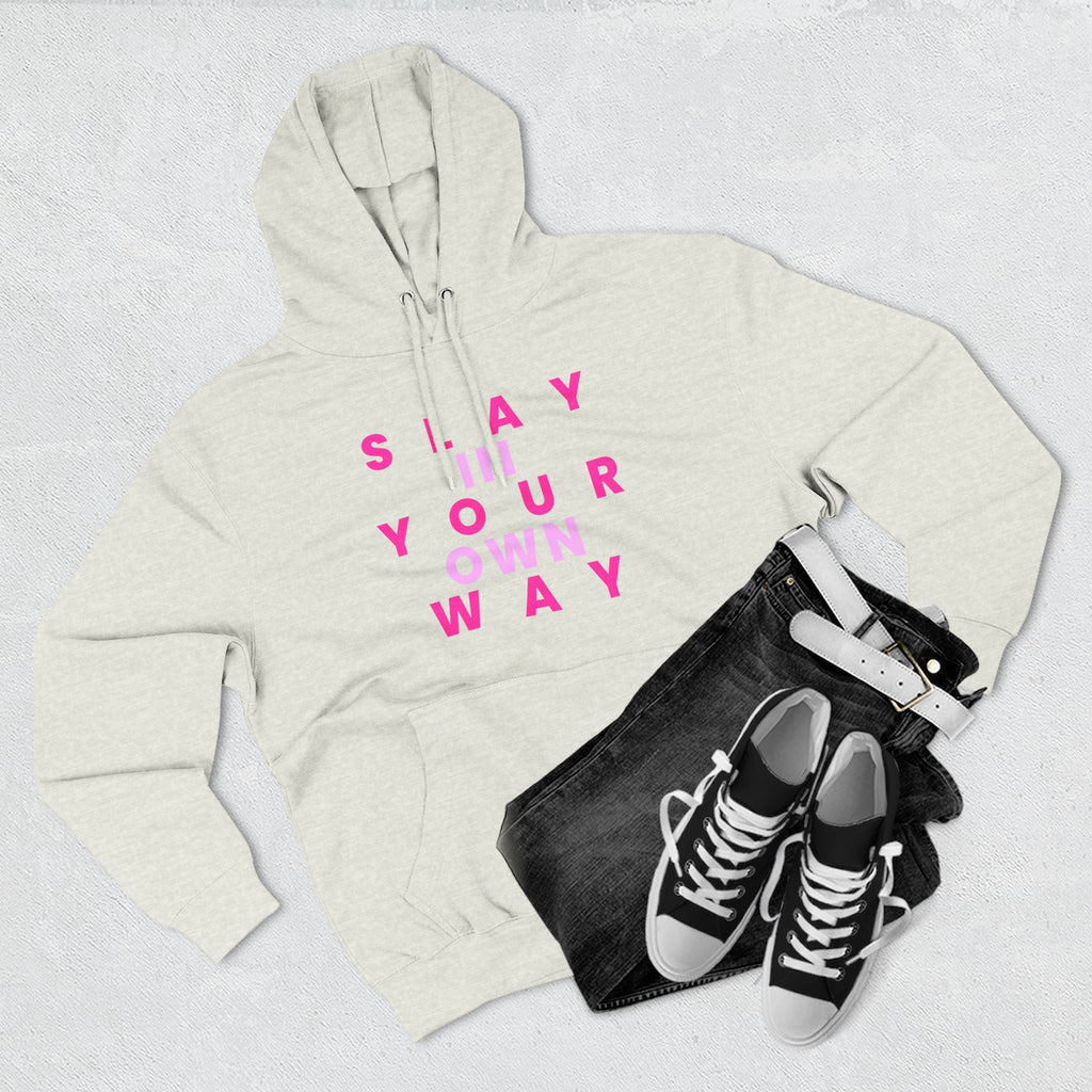 Slay Baddies Fleece Hoodie Slay in Your Own Way — Empowering Boldness & Kindness